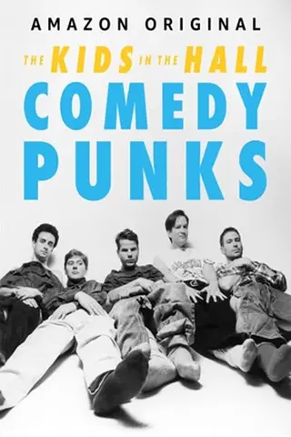 Kids in the Hall - Gamberros de la comedia