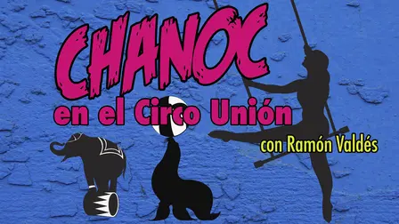 Chanoc en el Circo Union
