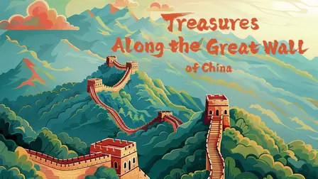 Treasures Along the Great Wall of China