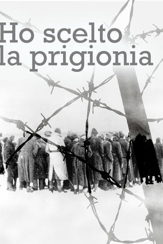 Ho scelto la prigionia