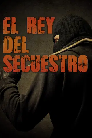 El Rey del secuestro
