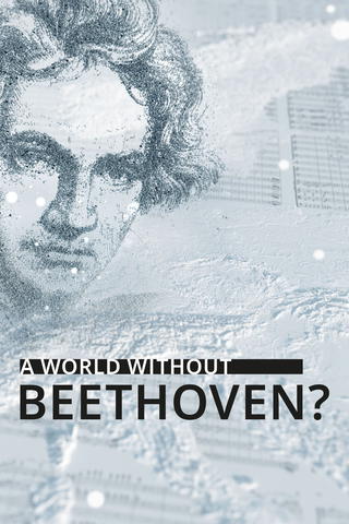 A World Without Beethoven?