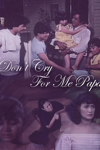 Don't Cry For Me Papa