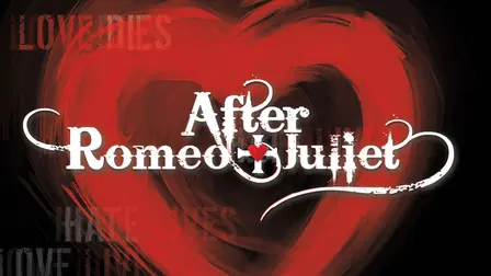 After Romeo & Juliet