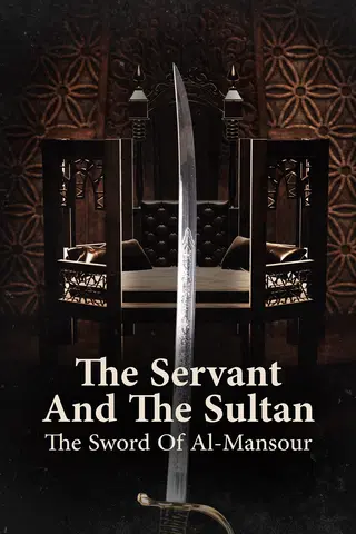 The Servant and the Sultan: The Sword of Al-Mansour