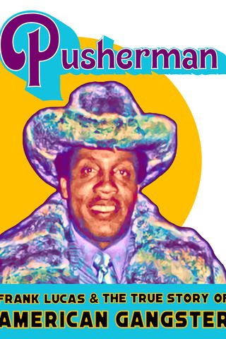 Pusherman: Frank Lucas & The True Story Of American Gangster