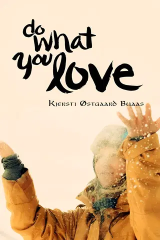 Do What You Love: Kjersti Buaas Story