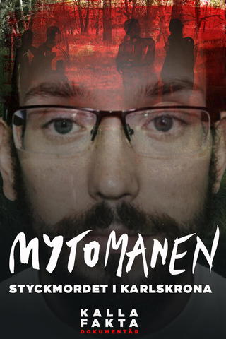 Kalla fakta dokumentär: Mytomanen - Styckmordet i Karlskrona