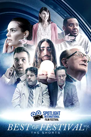 Spotlight International Film Festival | Best of the Festival: Volume 1