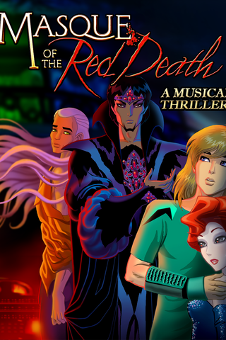 Masque of the Red Death: A Musical Thriller
