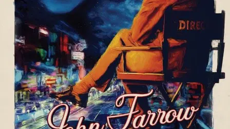 John Farrow: Hollywood’s Man in the Shadows