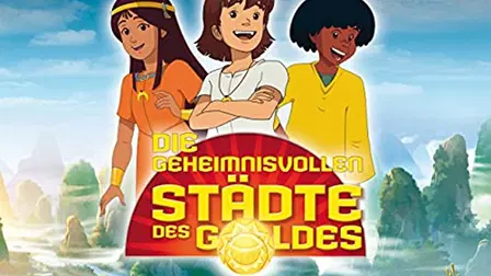 Die geheimnisvollen Städte des Goldes