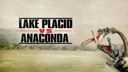 Lake Placid vs. Anaconda