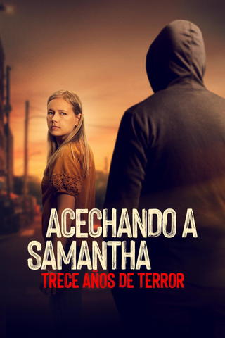 Acosando a Samantha: 13 años de horror