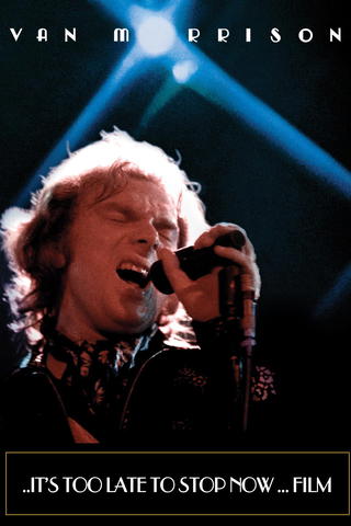 ..It's Too Late To Stop Now - Film