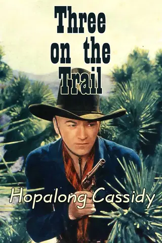 Hopalong Cassidy: Three on the Trail
