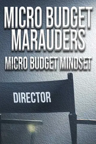 Micro-Budget Marauders: Micro-Budget Mentality