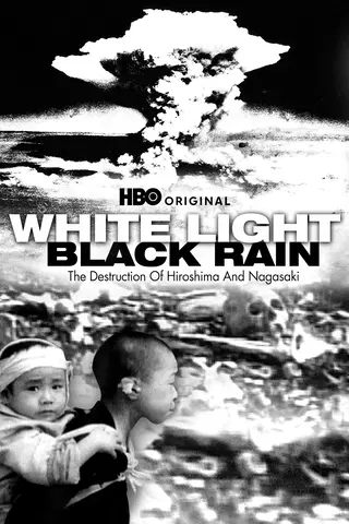 White Light, Black Rain: The Destruction of Hiroshima and Nagasaki
