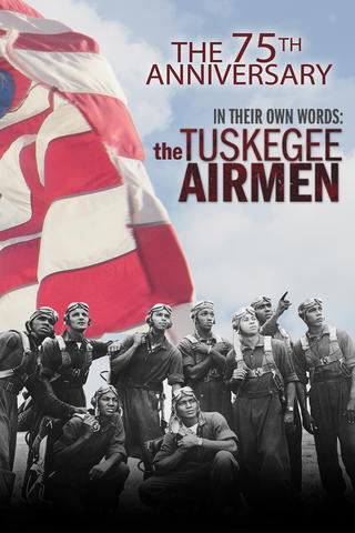 In Their Own Words: The Tuskegee Airmen