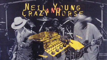 Neil Young and Crazy Horse: The Complex Sessions