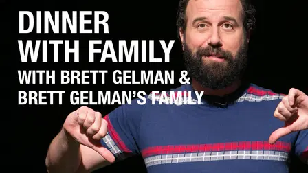 Dinner with Family with Brett Gelman and Brett Gelman's Family