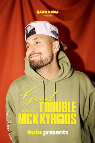 Good Trouble With Nick Kyrgios