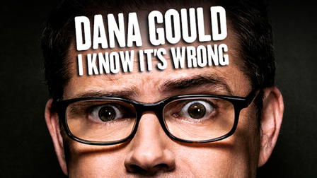 Dana Gould: I Know It's Wrong