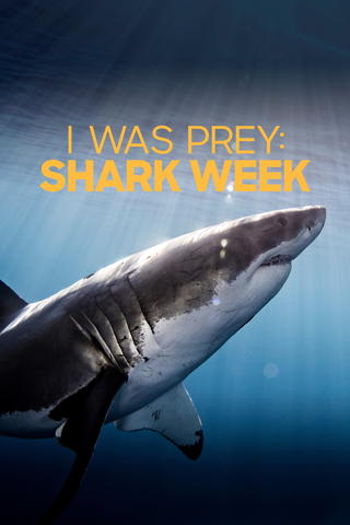 I Was Prey: Shark Week