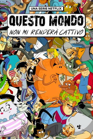 Questo mondo non mi renderà cattivo
