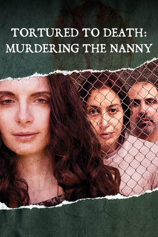 Tortured To Death: Murdering The Nanny