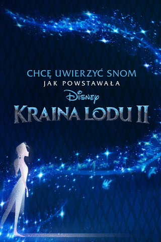Chcę uwierzyć snom: jak powstawała Kraina lodu 2