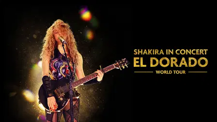 Shakira In Concert: El Dorado World Tour