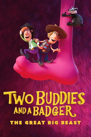 Two Buddies and a Badger - The Great Big Beast