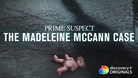 Prime Suspect: The Madeleine McCann Case