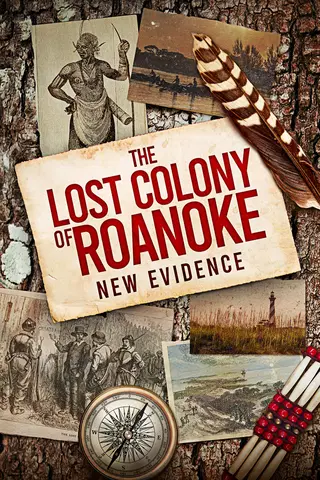 The Lost Colony of Roanoke: New Evidence
