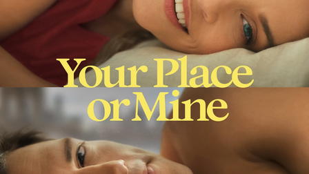 Your Place Or Mine