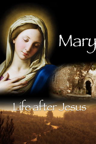 Mary - Life After Jesus