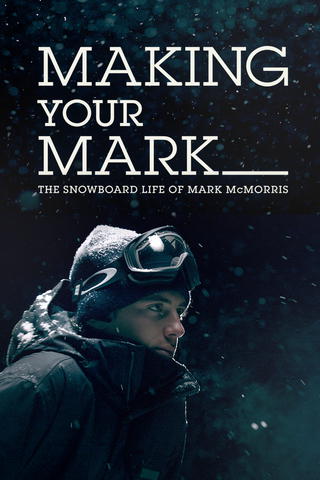 Making Your Mark: The Snowboard Life of Mark McMorris