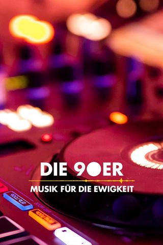 Die 90er - Musik für die Ewigkeit