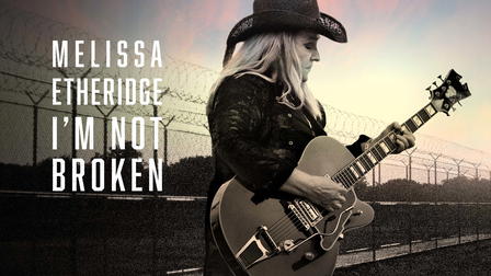 Melissa Etheridge: I'm Not Broken
