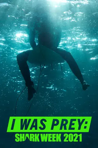 I Was Prey: Shark Week 2021