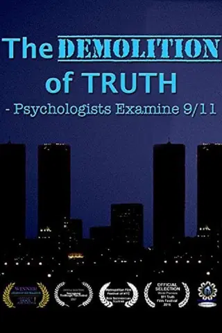 The Demolition of Truth-Psychologists Examine 9/11