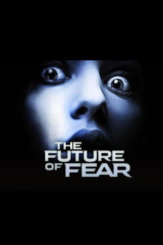 The Future of Fear