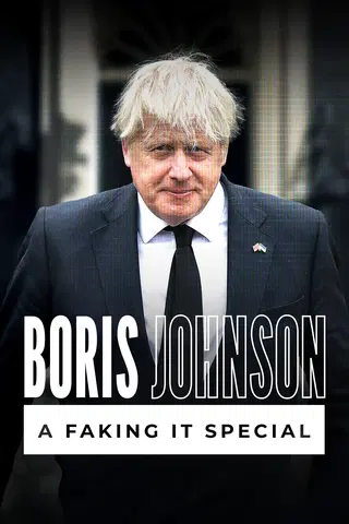 Faking It - Boris Johnson