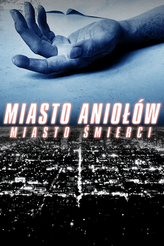 Miasto aniołów, miasto śmierci