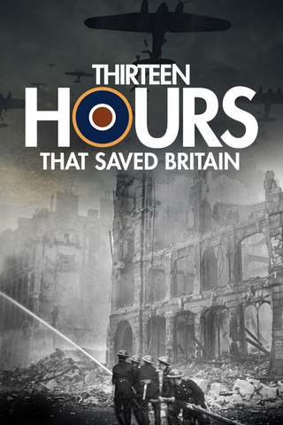 13 Hours that Saved Britain