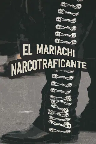 El mariachi narcotraficante