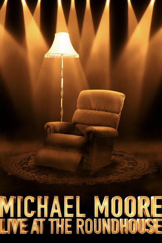 Michael Moore Live! At The Roundhouse