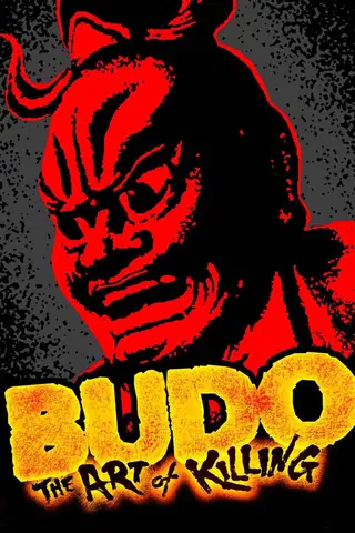 Budo: The Art of Killing