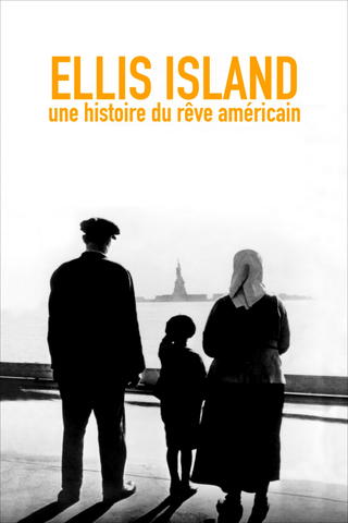 Ellis Island: A History of the American Dream